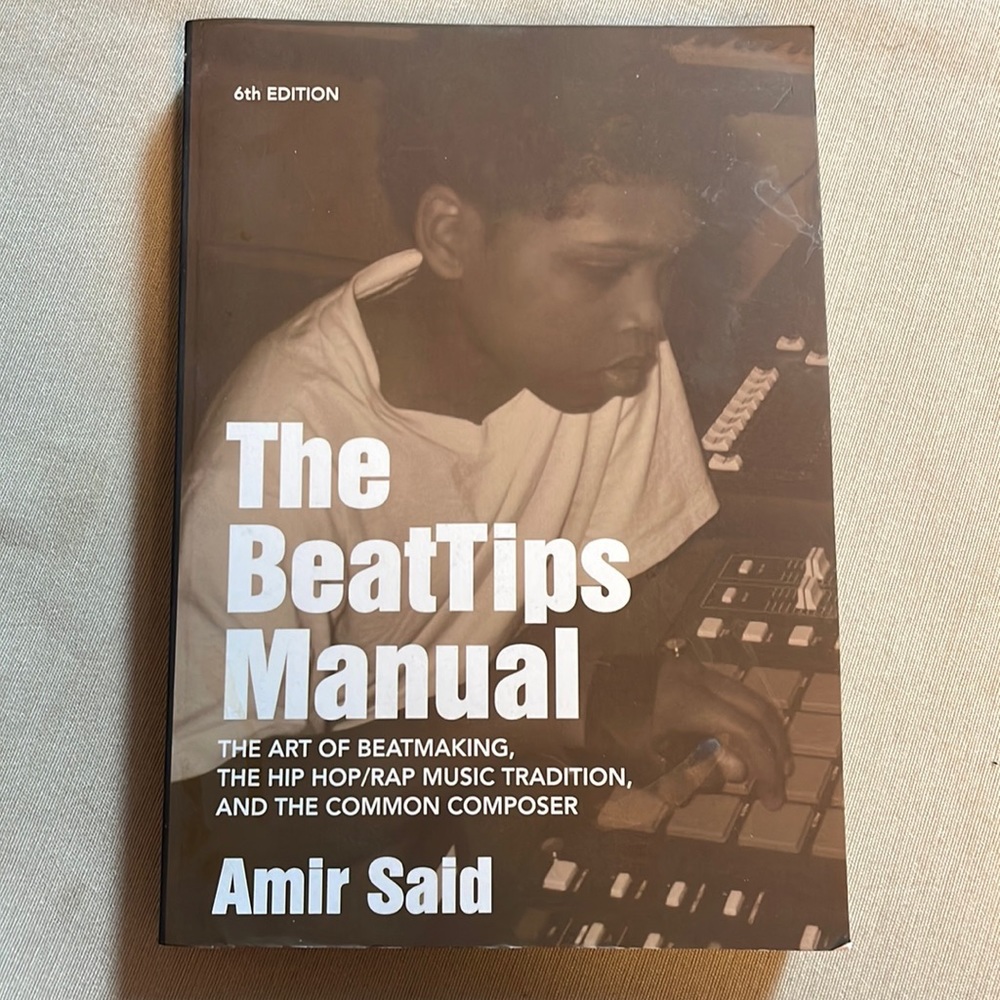 The BeatTips Manual:The Art of Beatmaking, the Hip Hop/Rap Music Tradition,…